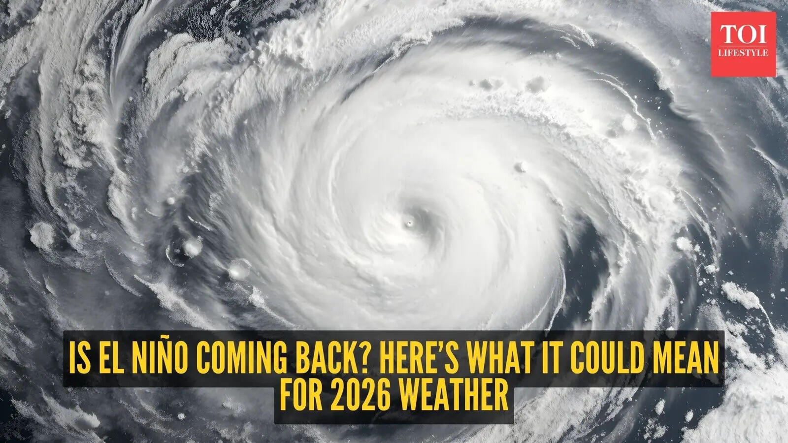 Is El Niño coming back? Here’s what it could mean for 2026 weather