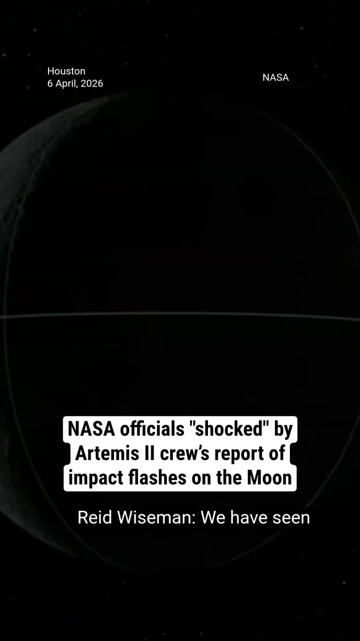 NASA officials shocked by Artemis II crew’s report of impact flashes on the Moon<br><br>