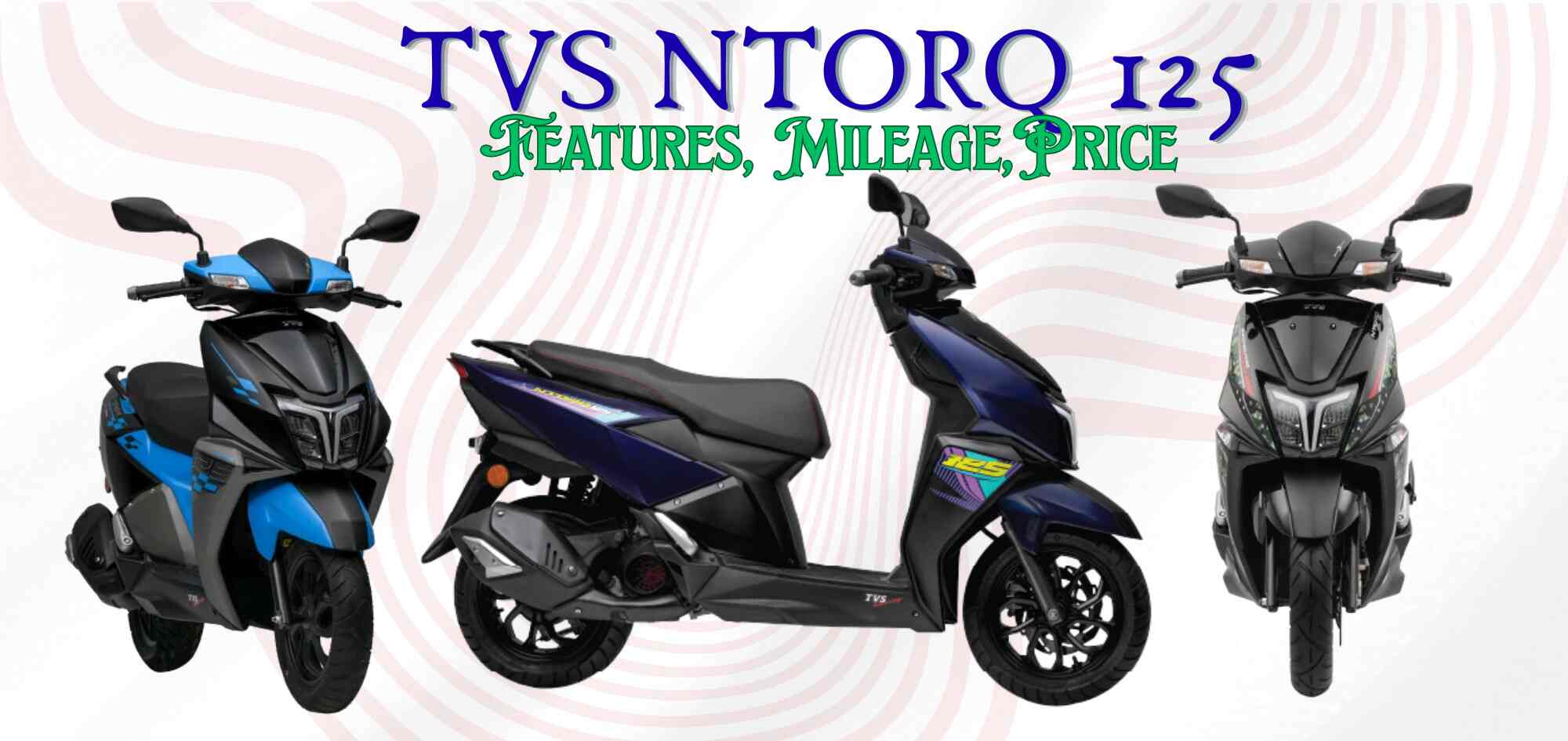 TVS NTORQ 125: Guide to features, mileage, and price details