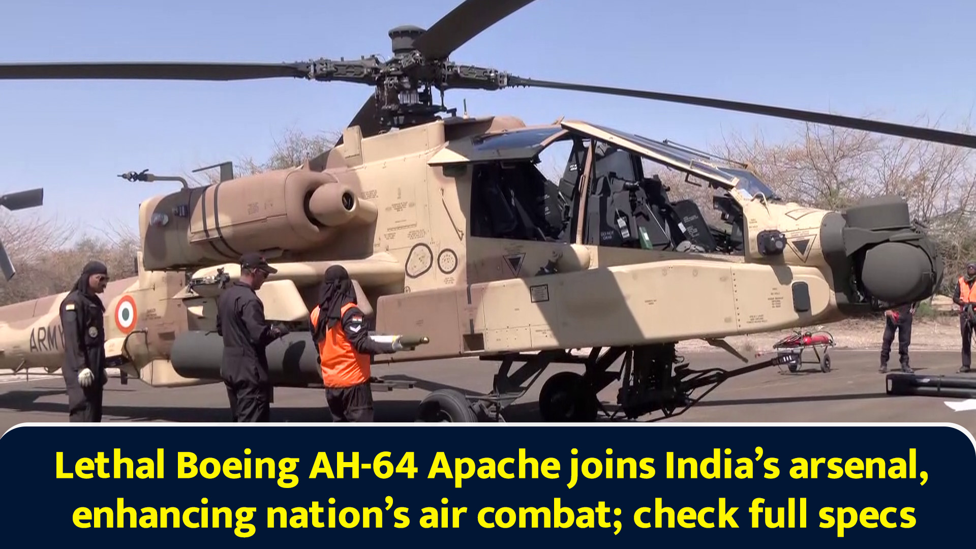 Lethal Boeing AH-64 Apache joins India’s arsenal, enhancing nation’s ...