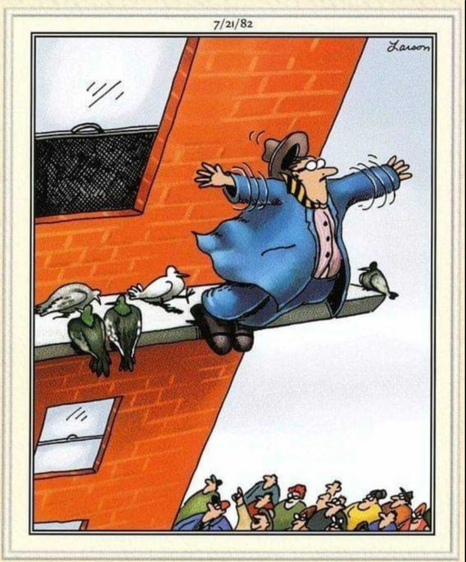 A man is losing his balance on a building ledge because a pigeon has kicked him in The Far Side.
