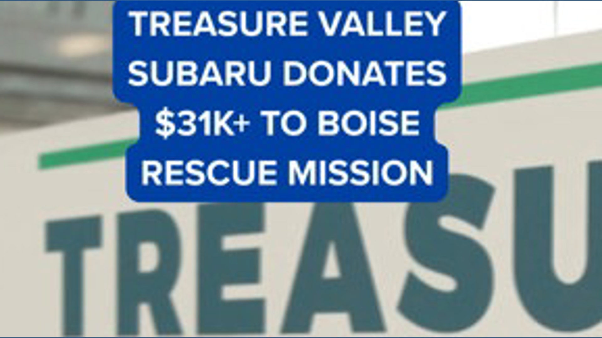 Treasure Valley Subaru donates over $31K to the Boise Rescue Mission