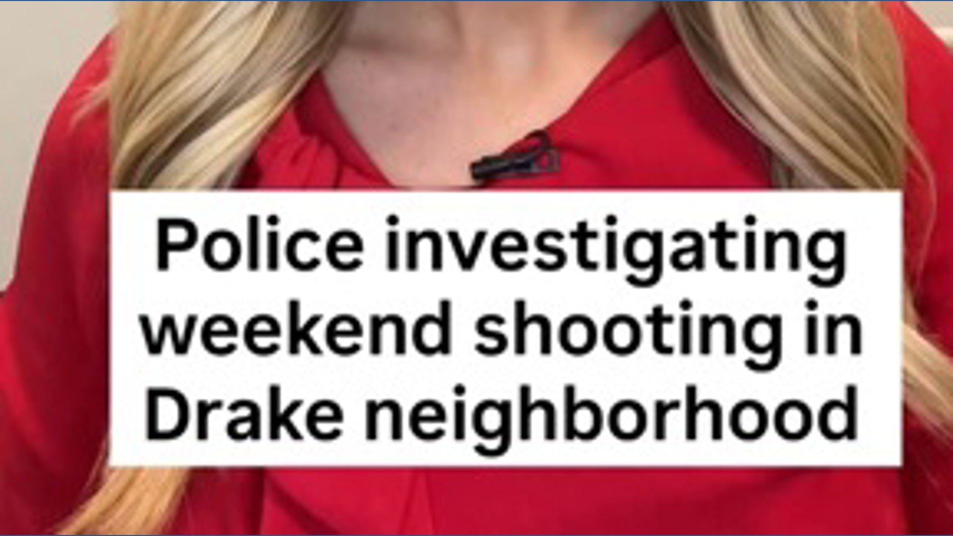 Police investigating shooting in Drake neighborhood