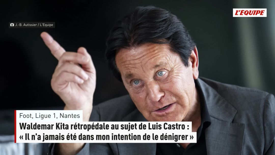 Waldemar Kita rétropédale au sujet de Luis Castro : « Il n'a jamais été ...