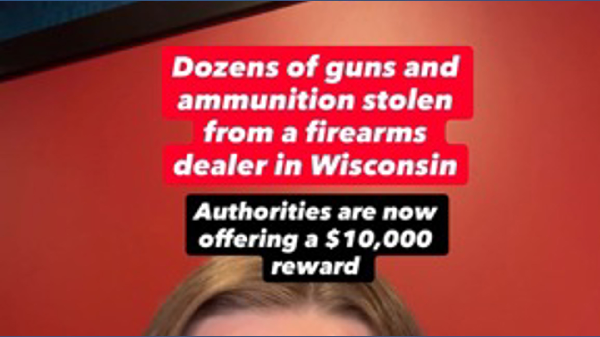 Nearly 50 guns stolen in Wisconsin break-in, $10,000 reward now being ...