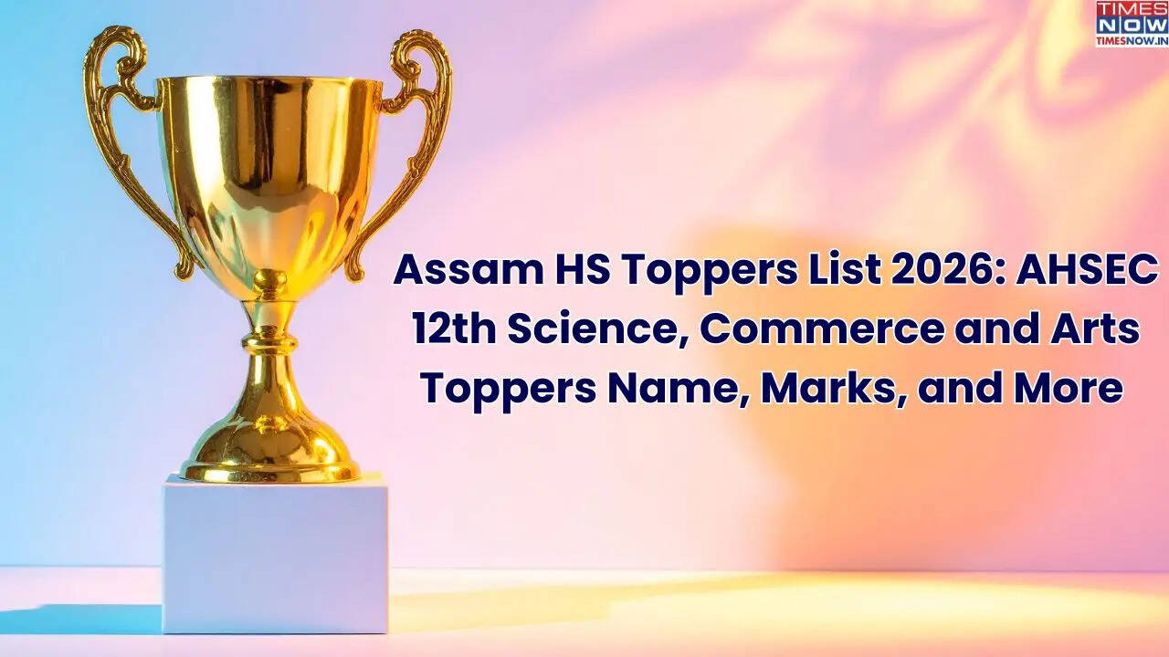 Assam HS toppers list 2026: AHSEC 12th science, commerce and arts ...