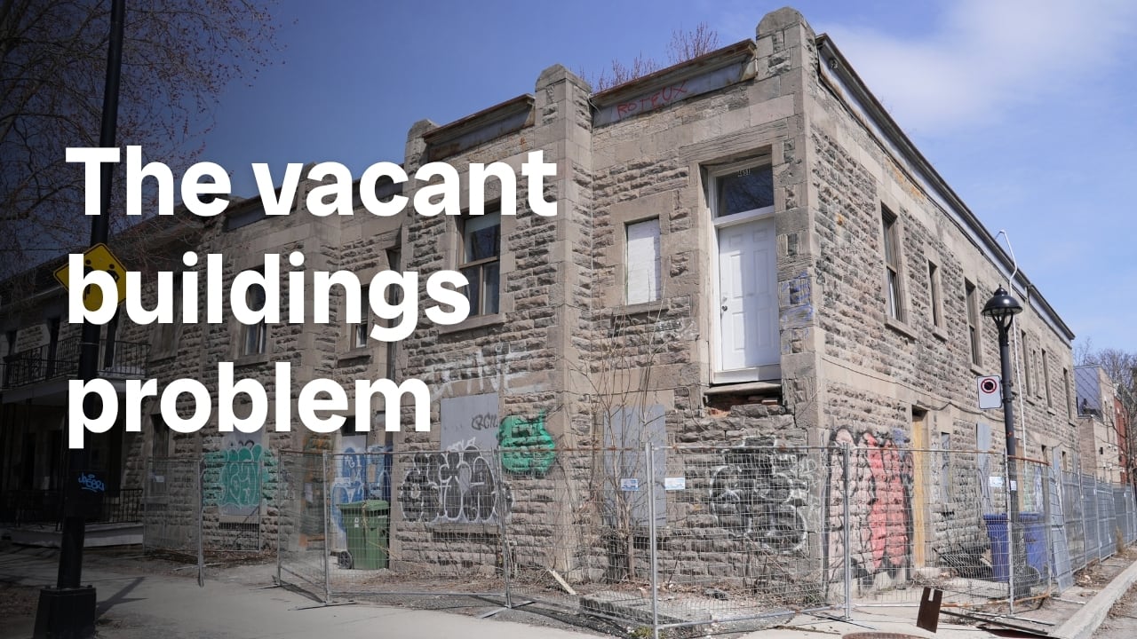 Montreal is pushing owners to take better care of vacant buildings. Is ...