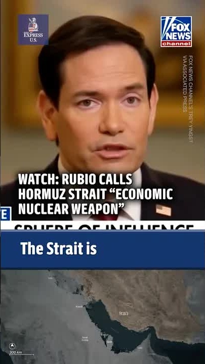 Rubio calls Strait of Hormuz "economic nuclear weapon"