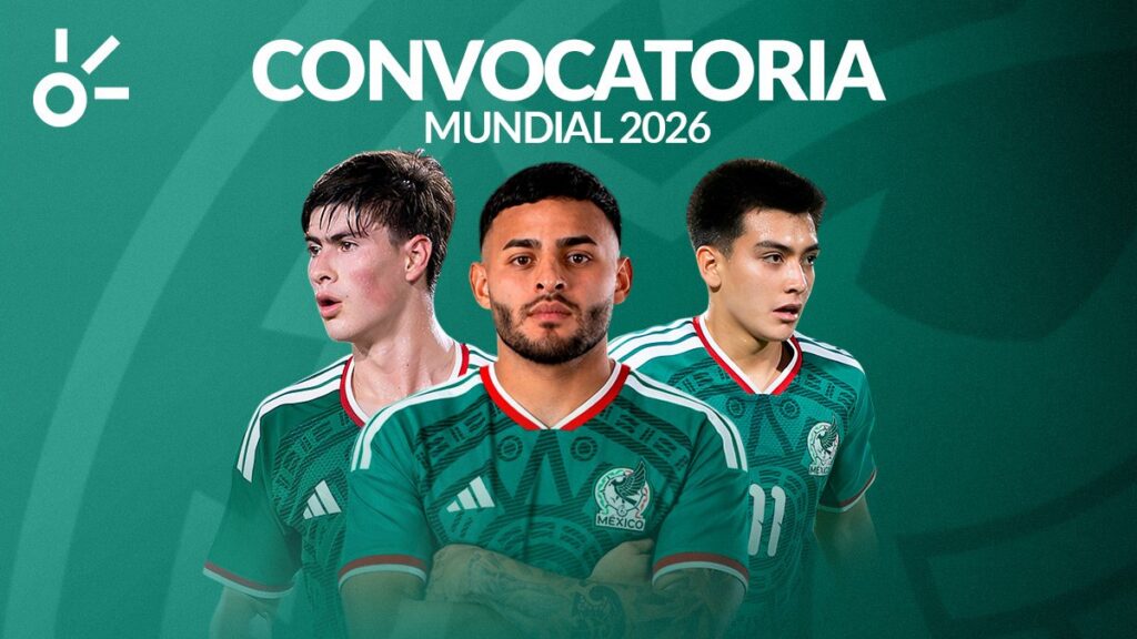 Ellos son los convocados de México para el Mundial 2026: los elegidos ...