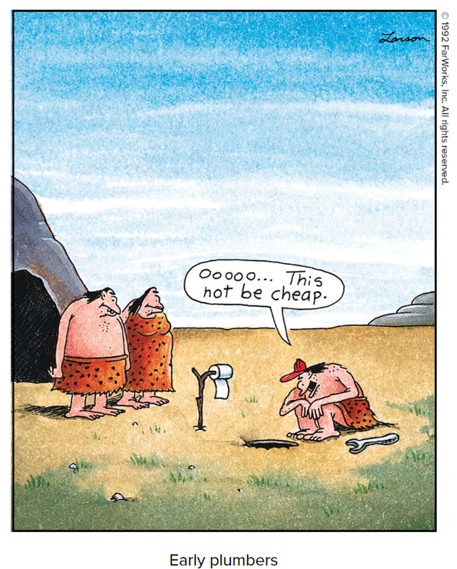 A caveman is telling two others that their toilet, which is a hole in the ground, will be expensive to fix in Gary Larson's The Far Side.