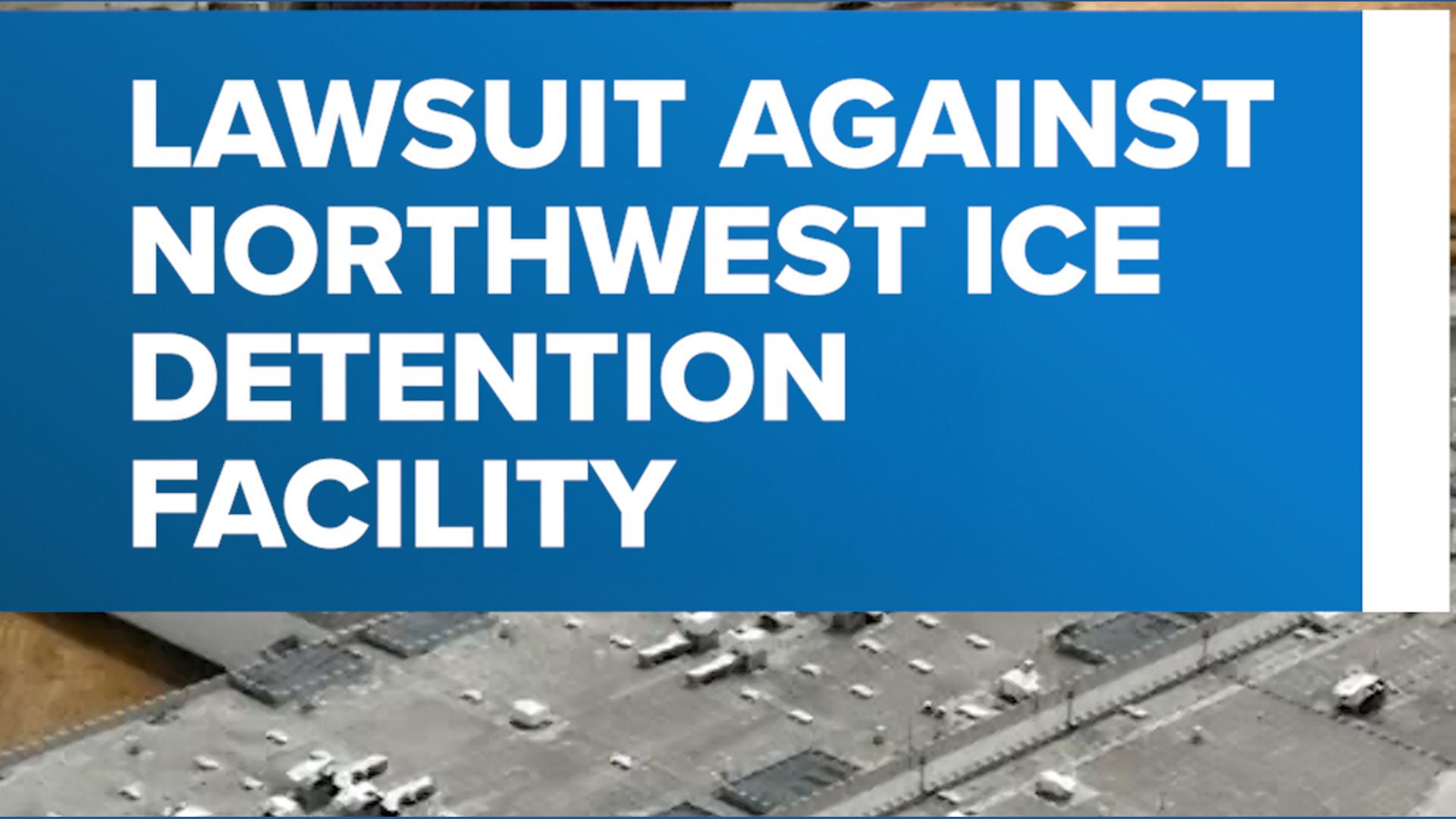 Details on legal action against Northwest ICE detention facility