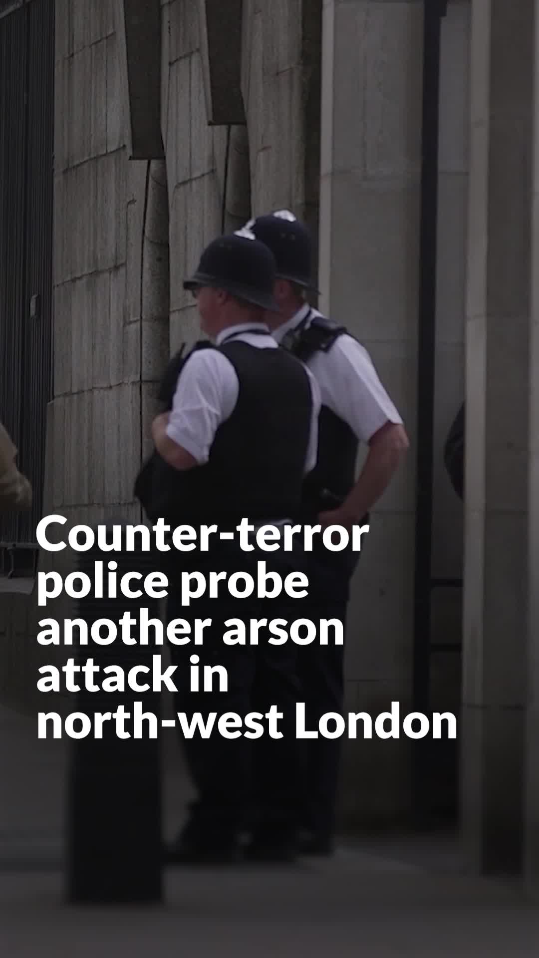 Counter-terror police probe another arson attack in north-west London