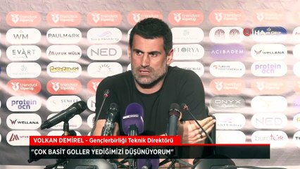 Volkan Demirel: Çok basit goller yediğimizi düşünüyorum