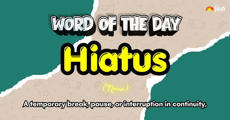 Word of the day: Hiatus