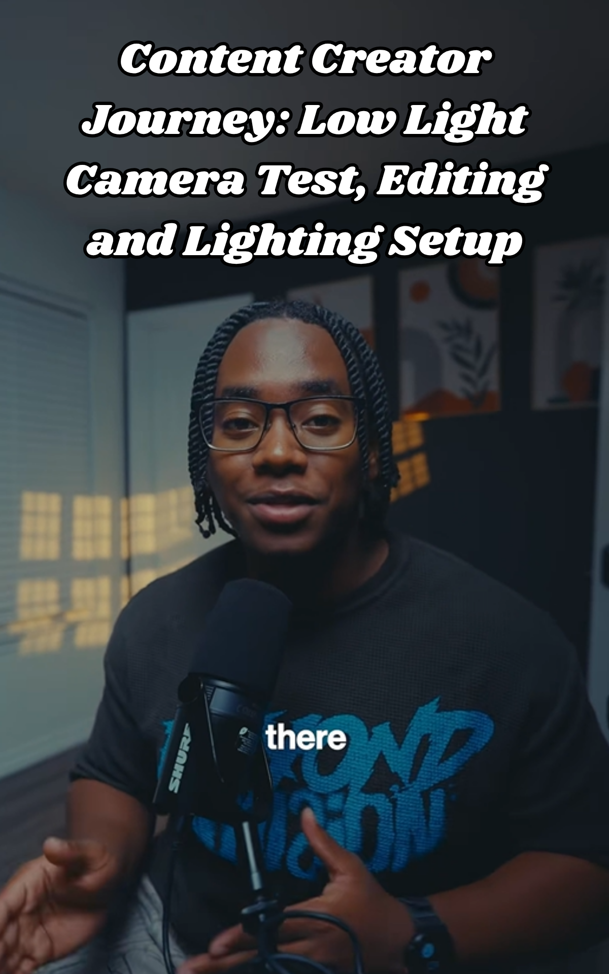Content creator journey: Low light camera test, editing and lighting setup