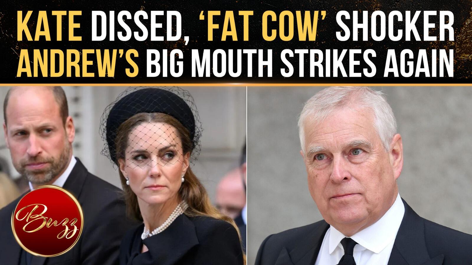 Andrew accused of ‘fat cow’ remark after Kate comment triggers royal ...