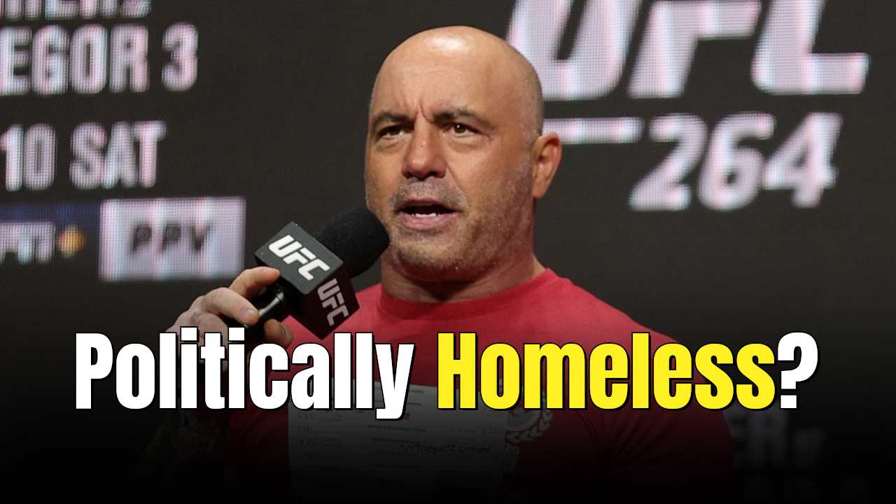 Joe Rogan claims he’s 'politically homeless'