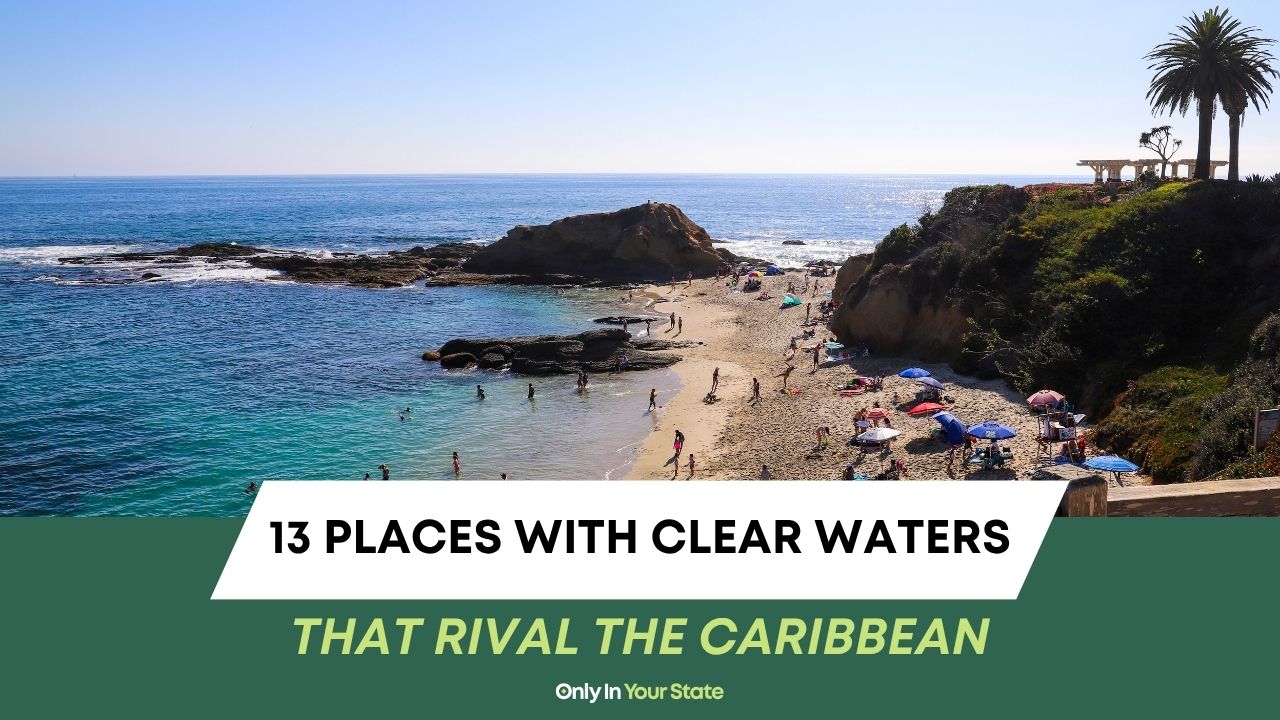 These 13 places have clear waters that rival the Caribbean