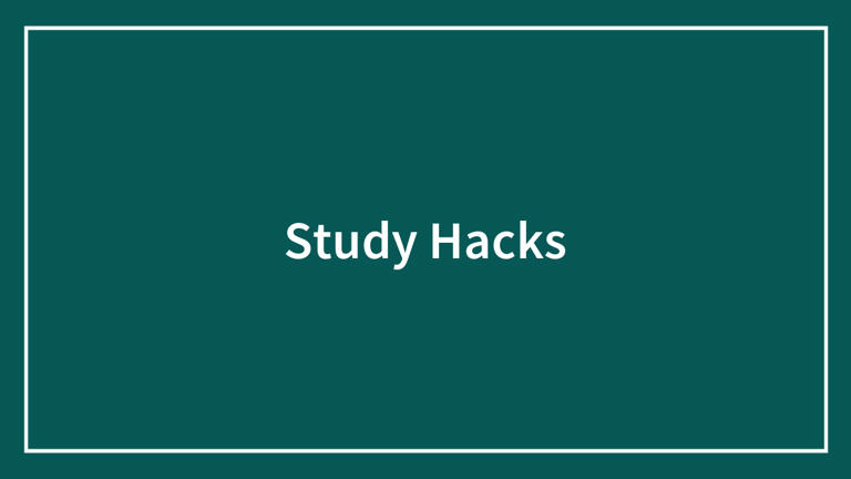 50 student-approved study hacks that actually work