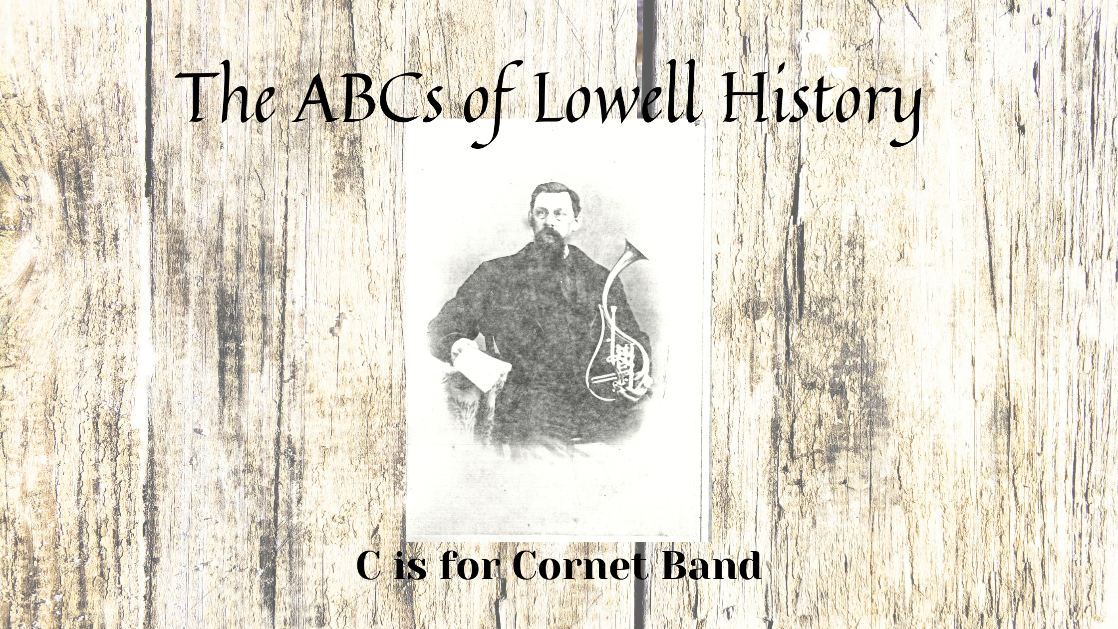 The ABCs of Lowell history: C is for cornet band