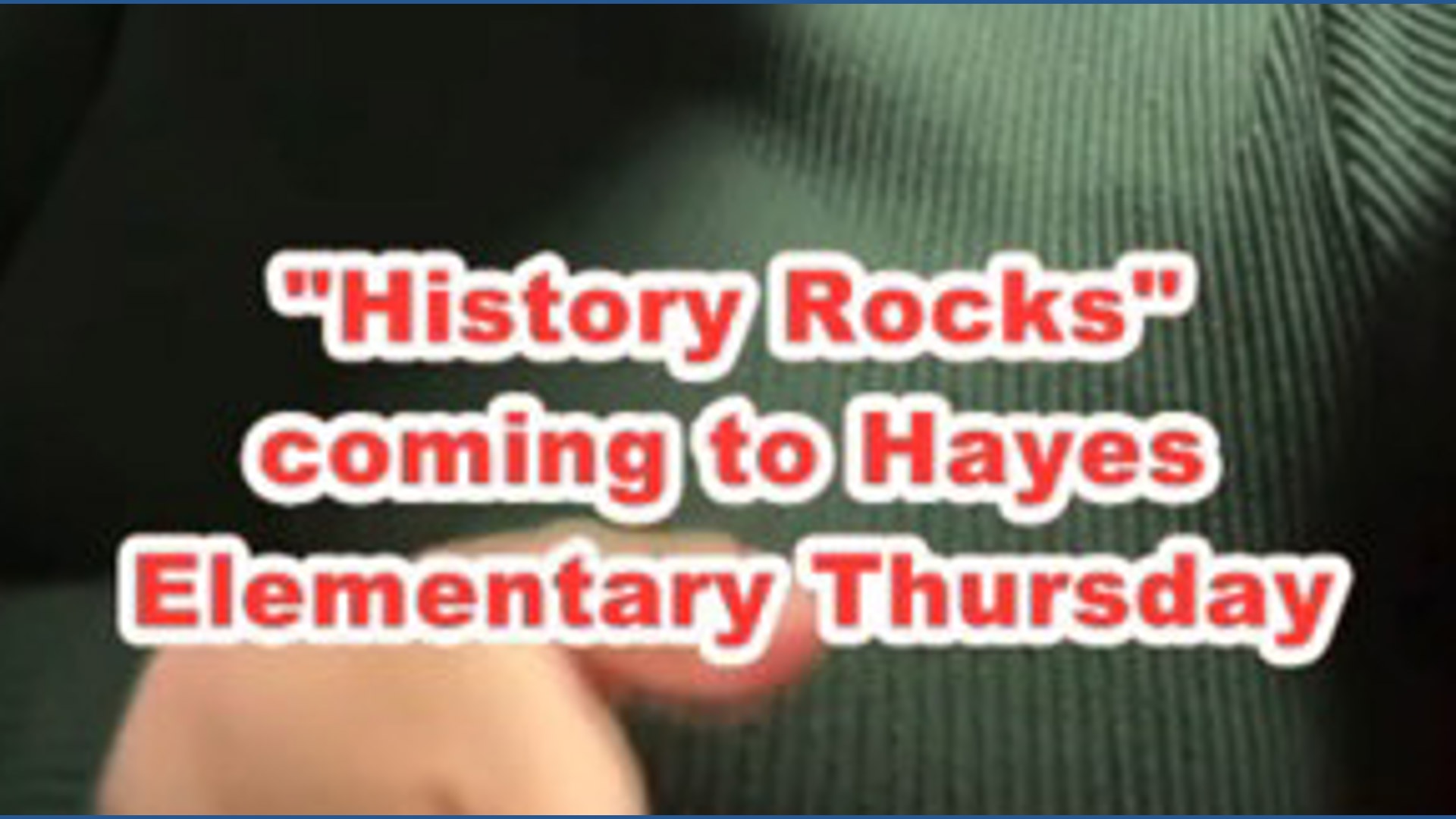 'History Rocks' tour coming to Hayes Elementary Thursday