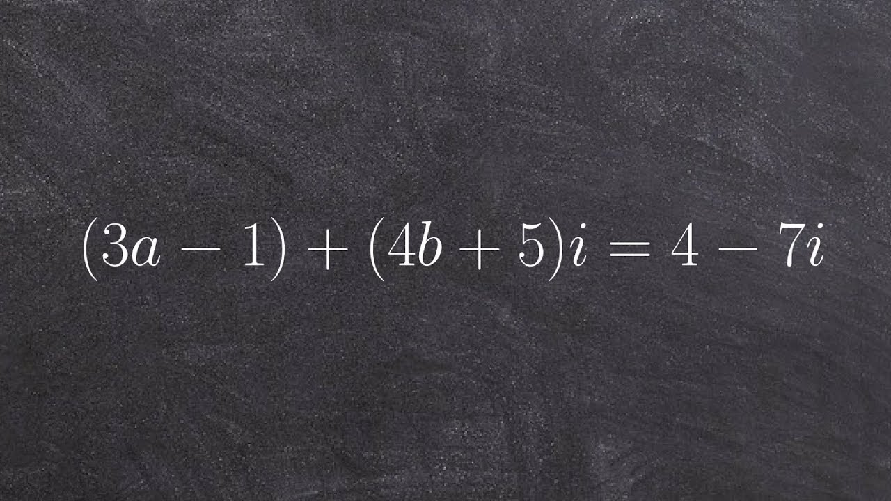 Pre-calculus - Find the values of a and b of a complex number in ...