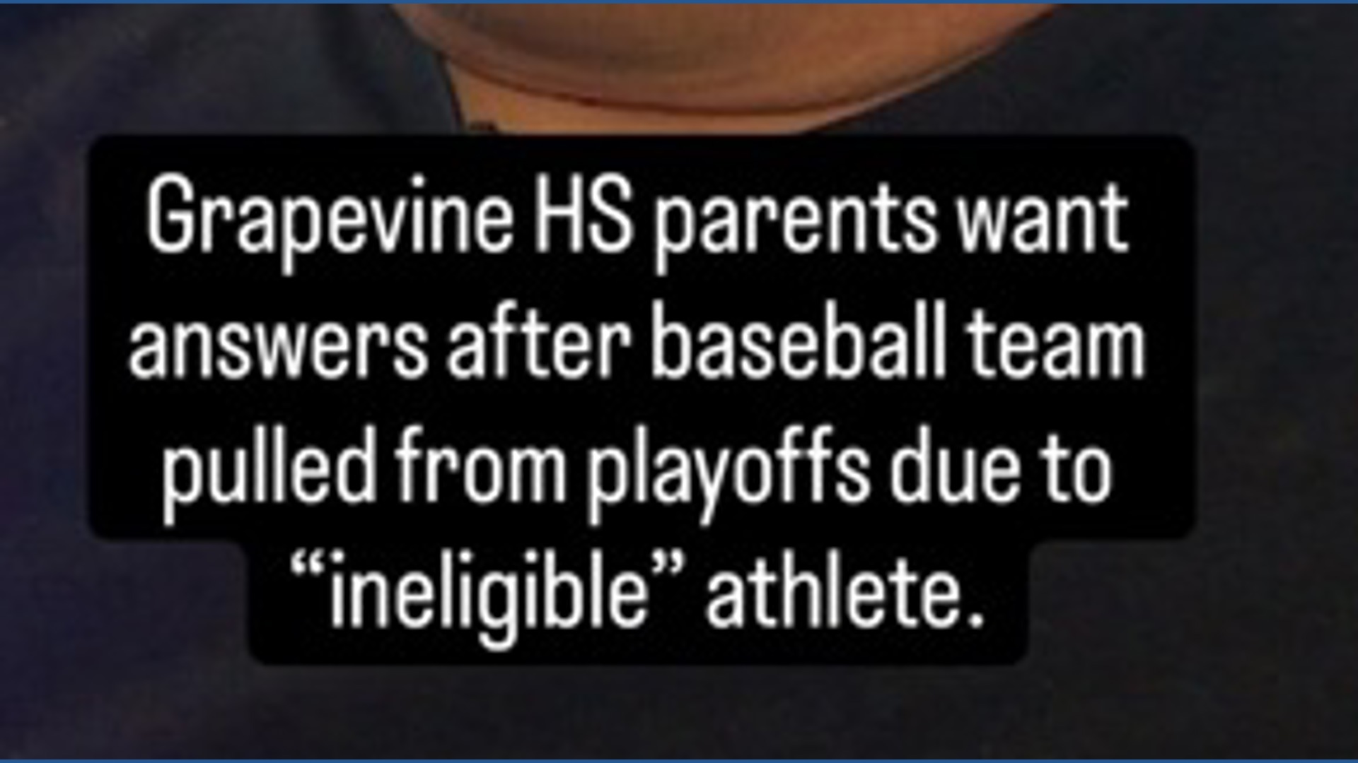 Grapevine HS baseball team wants answers after being pulled from playoffs