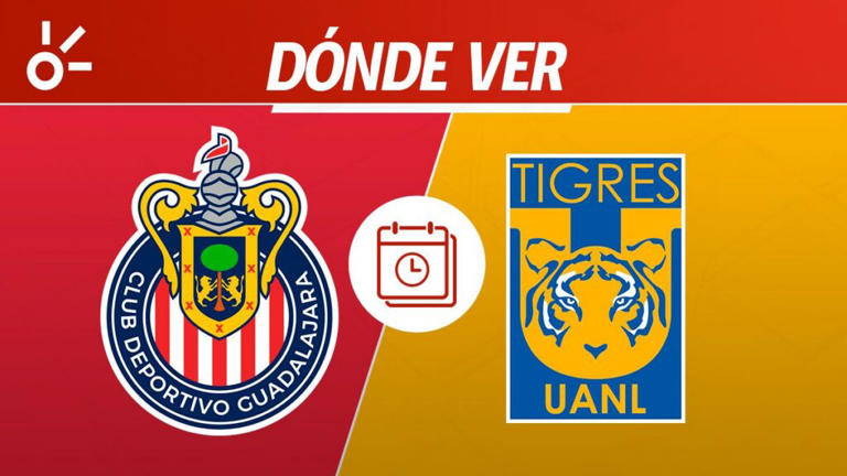 Chivas vs Tigres en vivo: horario, alineaciones y dónde ver la vuelta ...