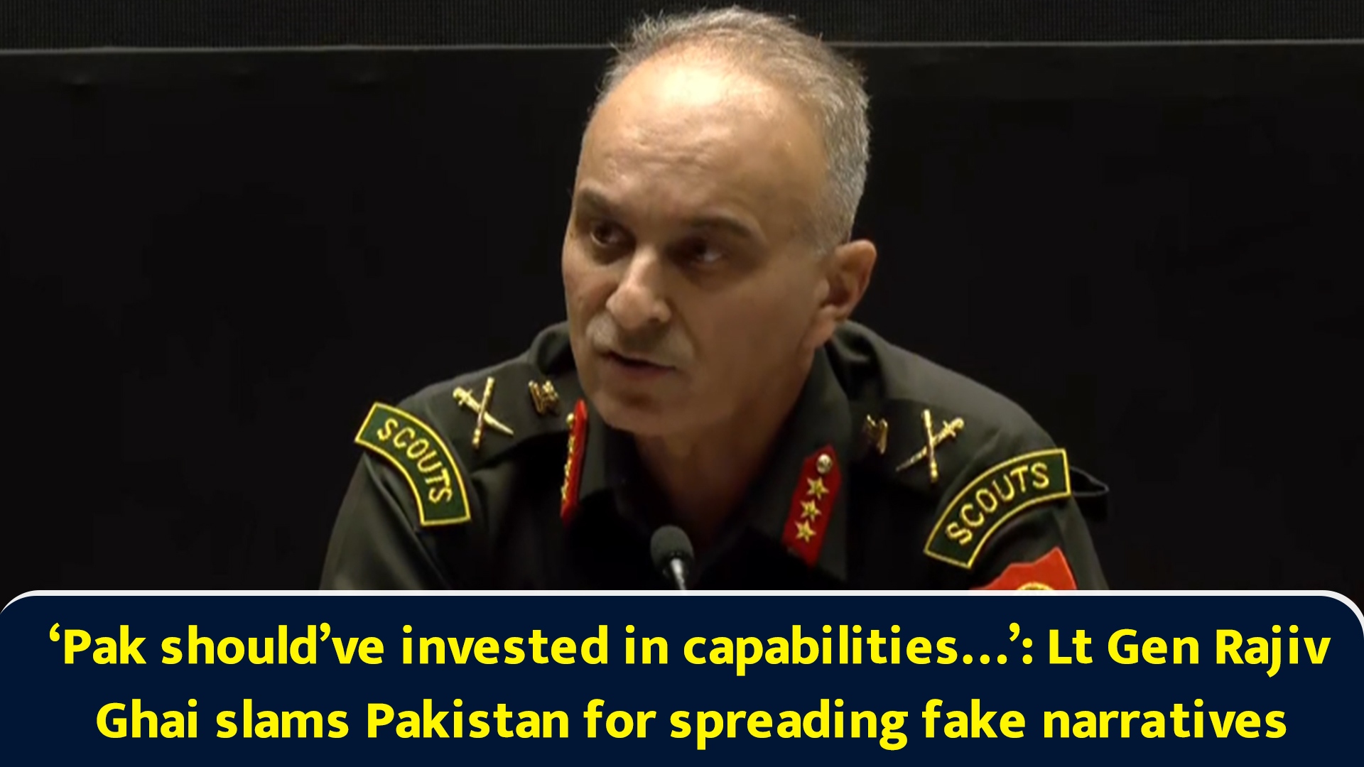 Pak should've invested in capabilities…: Lt Gen Rajiv Ghai slams ...
