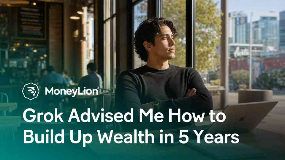 Grok advised me how to build up wealth in 5 years