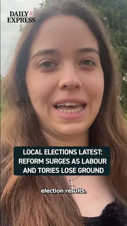 Reform UK gains ground as Labour & Tories struggle in local elections