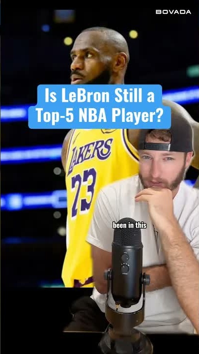 LeBron James still a top 5 NBA player?