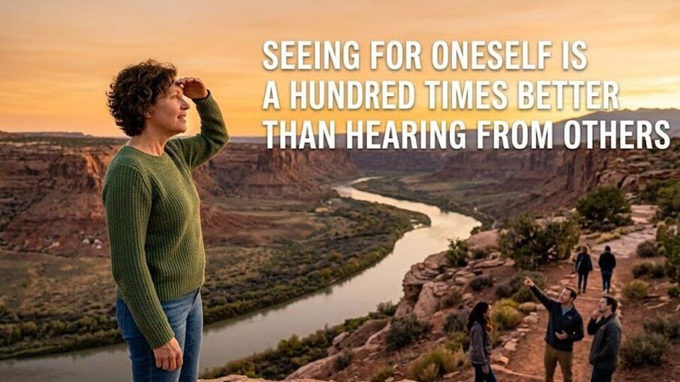 Chinese proverb of the day: 'Seeing for oneself is a hundred times ...