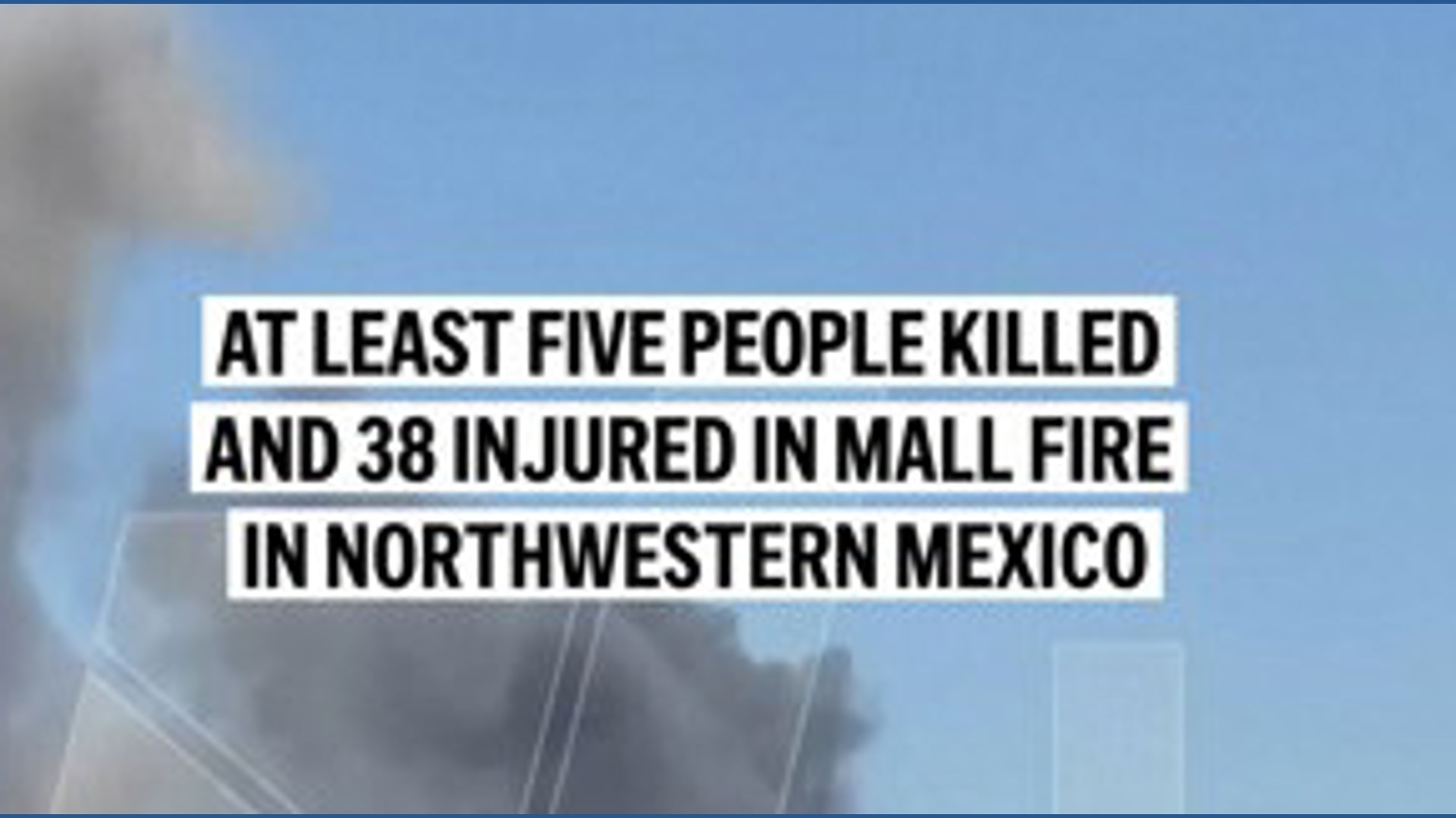 At least five people killed and 38 injured in mall fire in northwestern ...