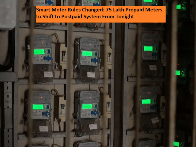 Smart meter rules changed: 75 lakh prepaid meters to shift to postpaid ...