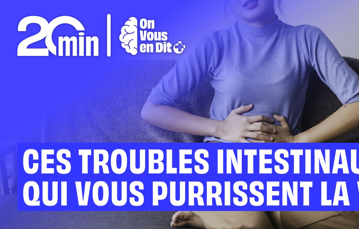 Ces troubles intestinaux qui vous pourrissent la vie