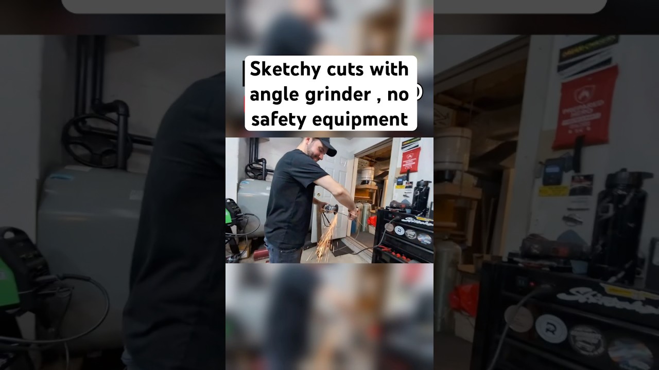 Sketchy cuts with angle grinder, no safety equipment