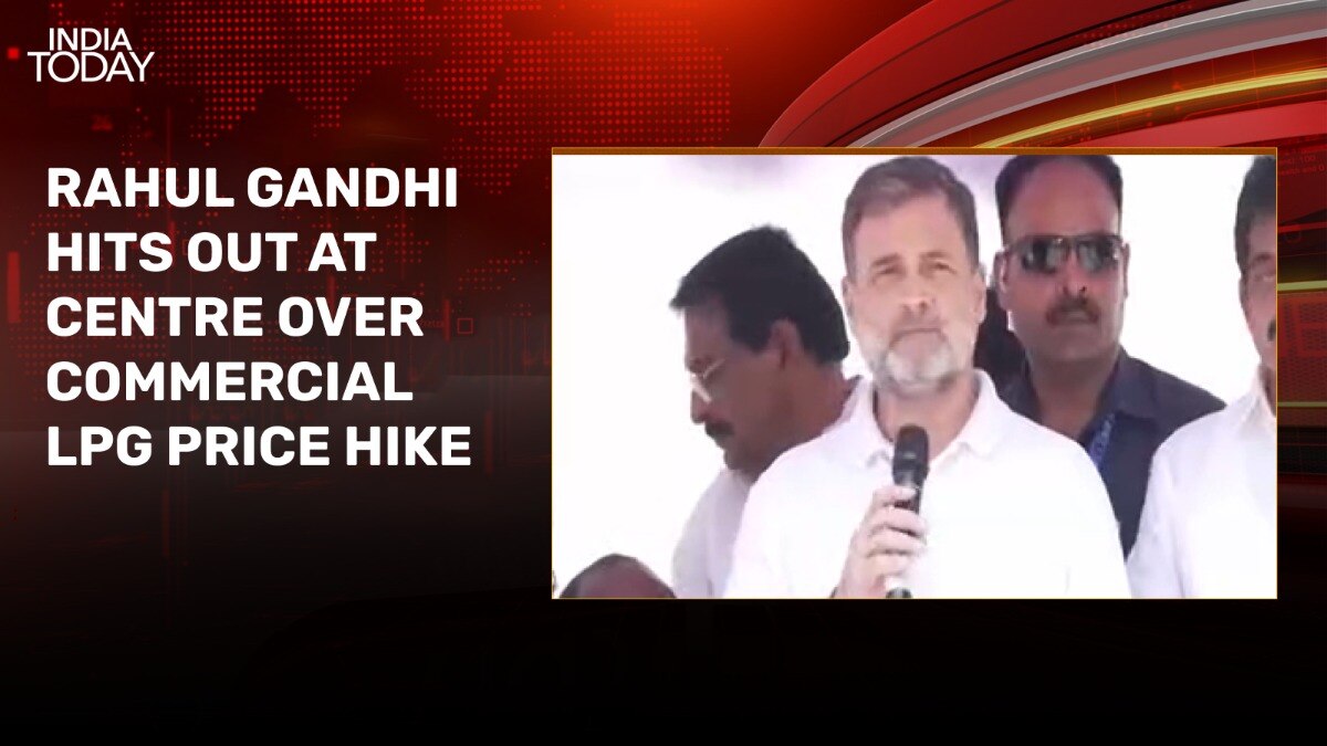 First strike on gas, next on fuel: Rahul slams govt over commercial LPG ...