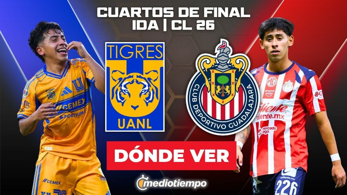 Tigres vs. Chivas en vivo. Cuartos de final ida Liga MX 2026 hoy
