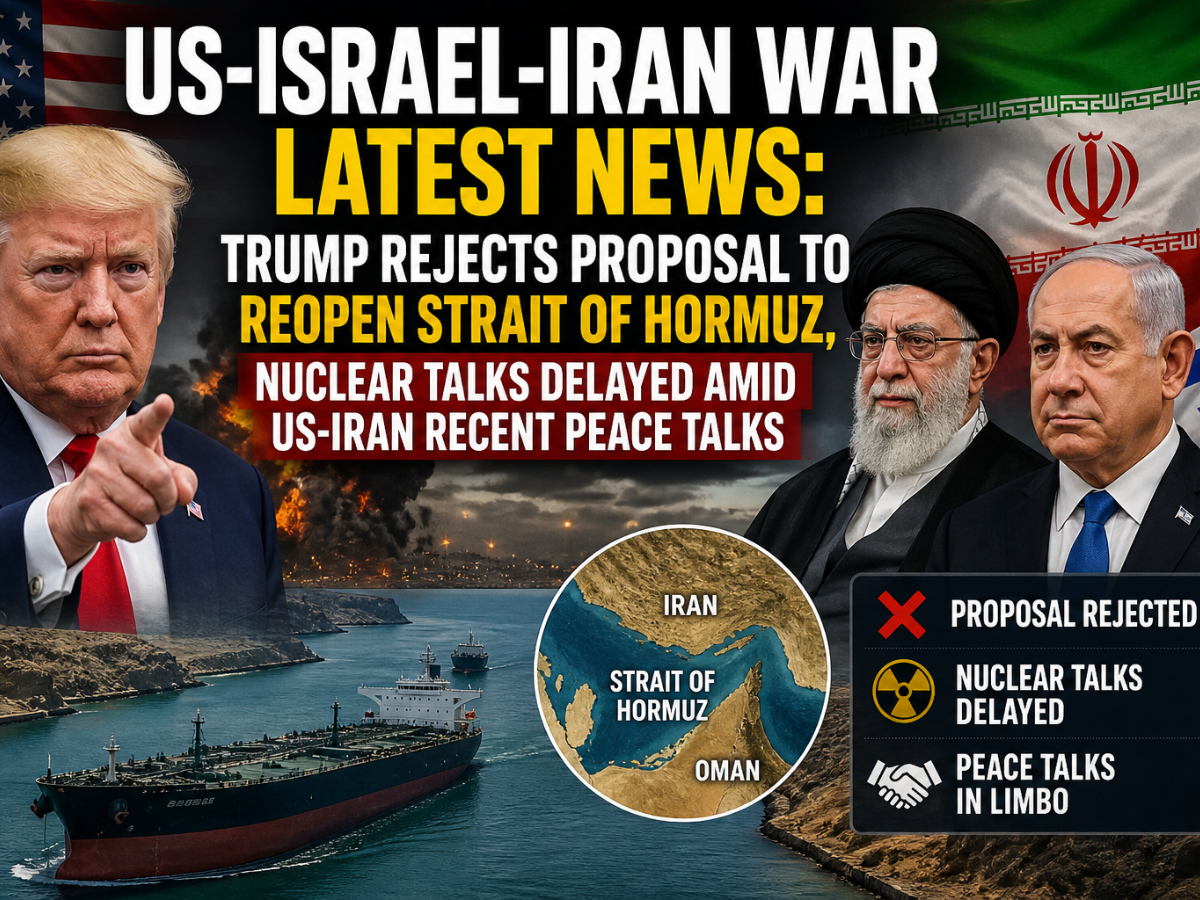 US-Israel-Iran war latest news: Trump rejects proposal to reopen Strait ...
