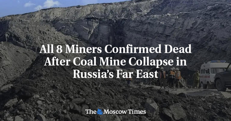 All 8 Miners Confirmed Dead After Coal Mine Collapse in Russia’s Far East