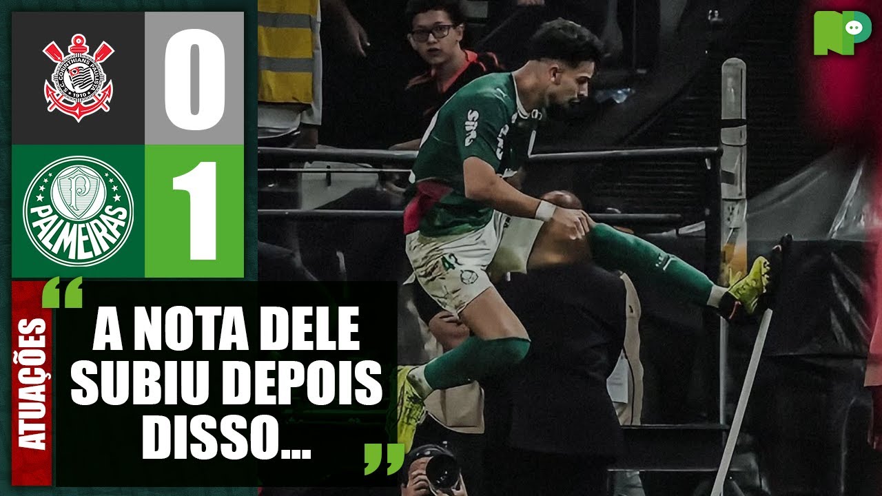 Veja as notas e as atuações de Corinthians 0 x 1 Palmeiras no Paulistão ...