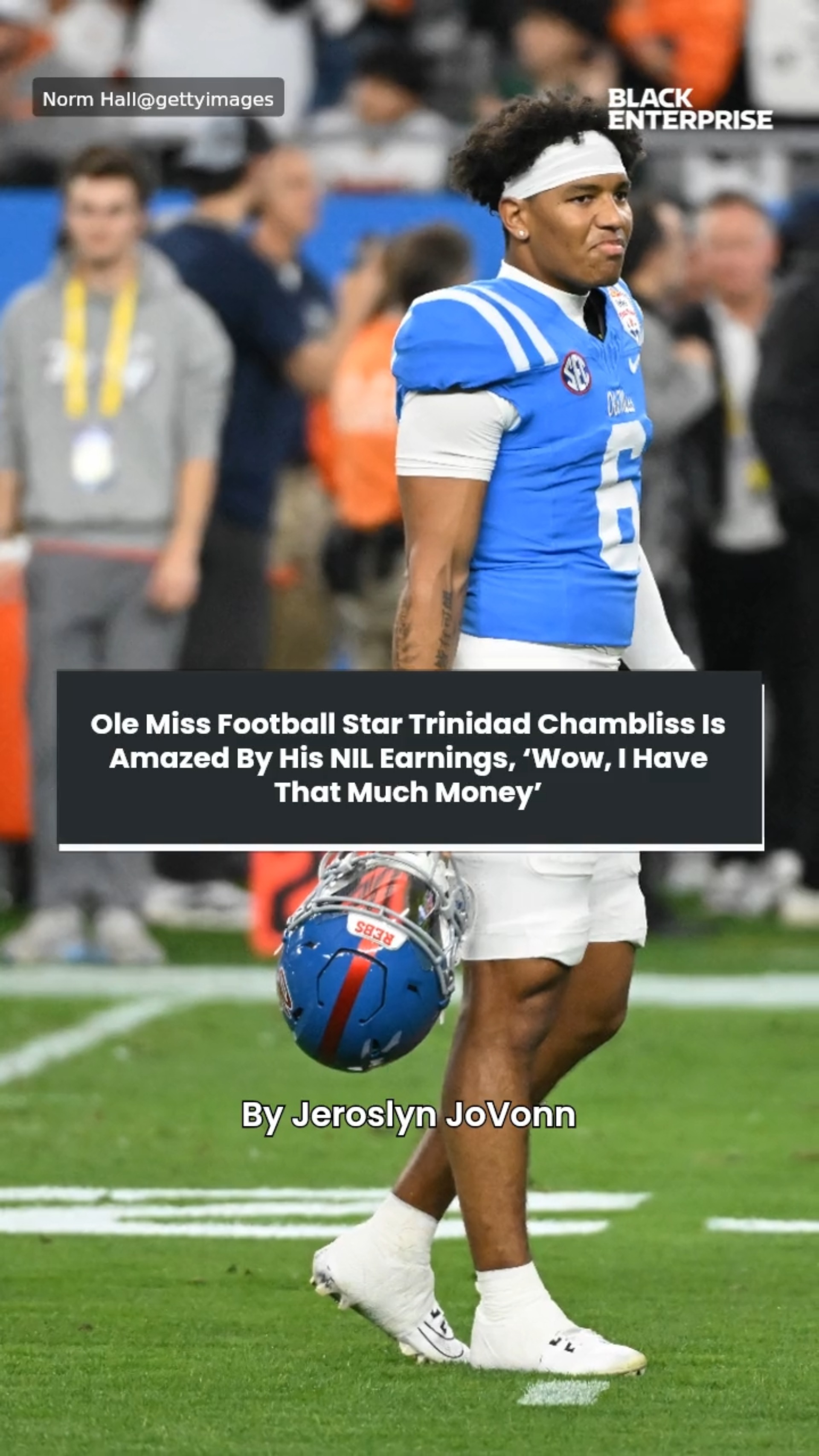 Ole Miss football star Trinidad Chambliss is amazed by his NIL earnings ...