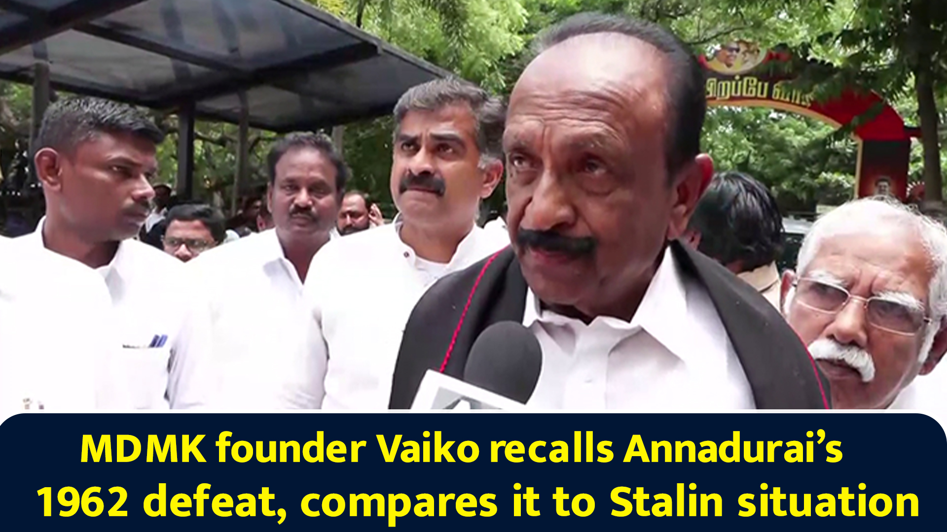 MDMK founder Vaiko recalls Annadurai’s 1962 defeat, compares it to ...