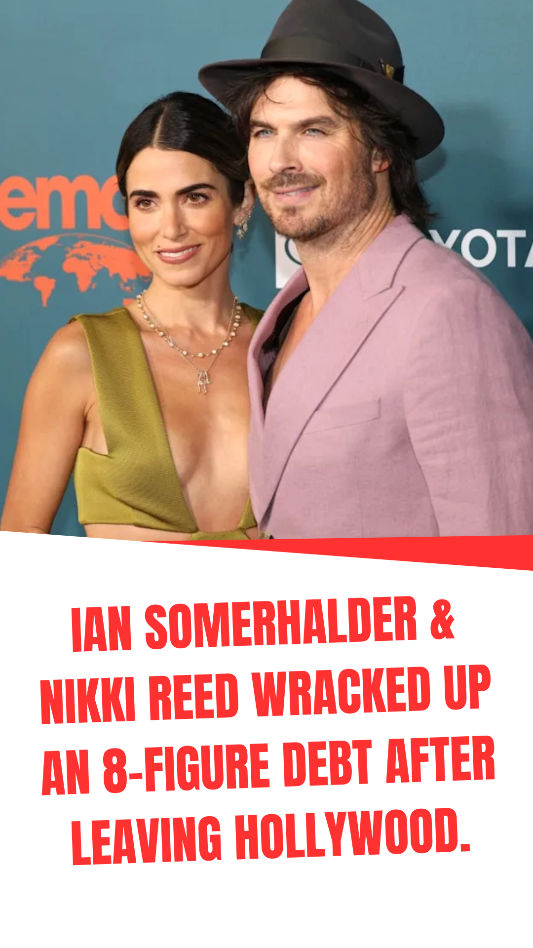 Ian Somerhalder & Wife Nikki Reed Wracked Up An 8-Figure Debt After ...