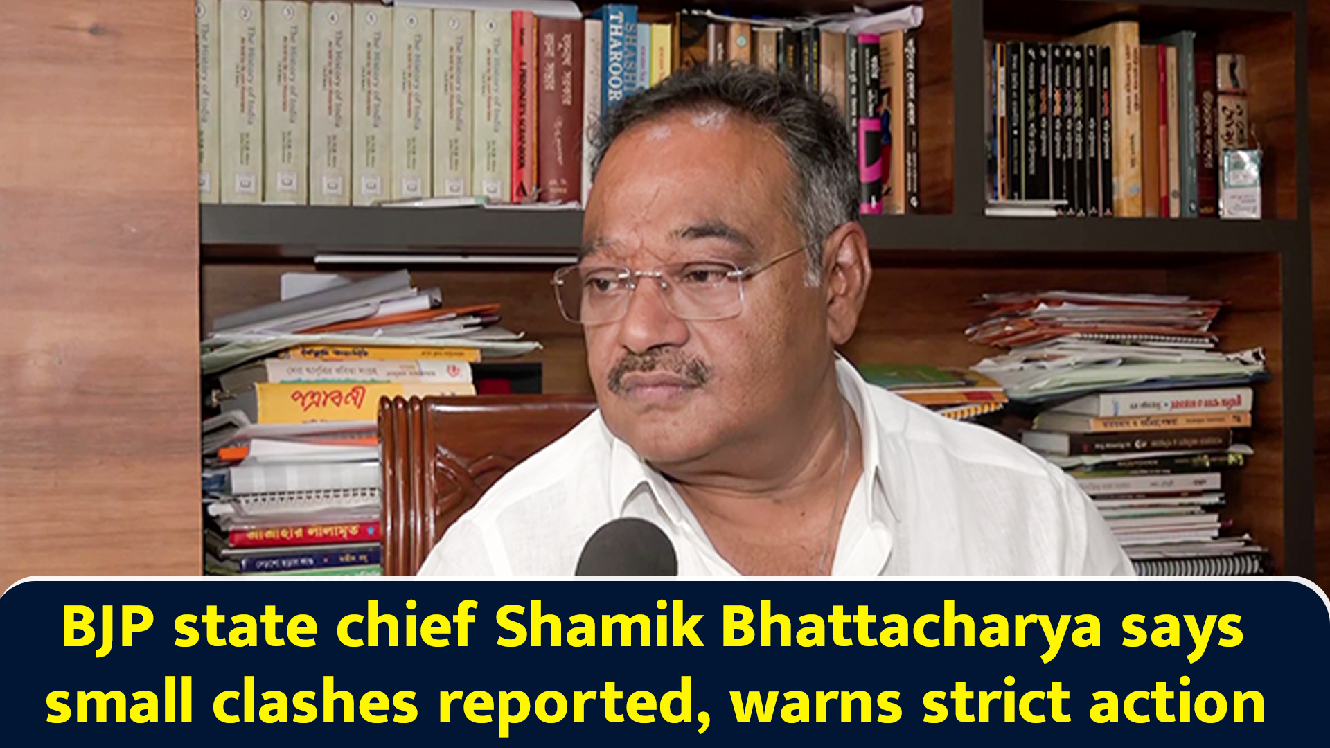 BJP state chief Shamik Bhattacharya says small clashes reported, warns ...
