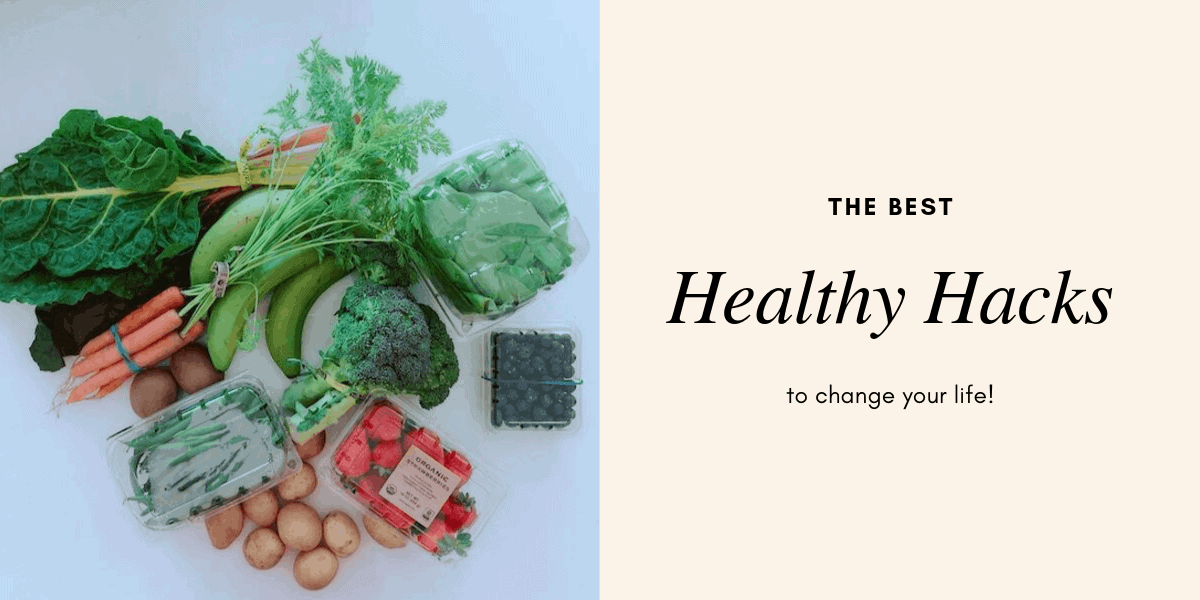 5 healthy hacks to change your life!
