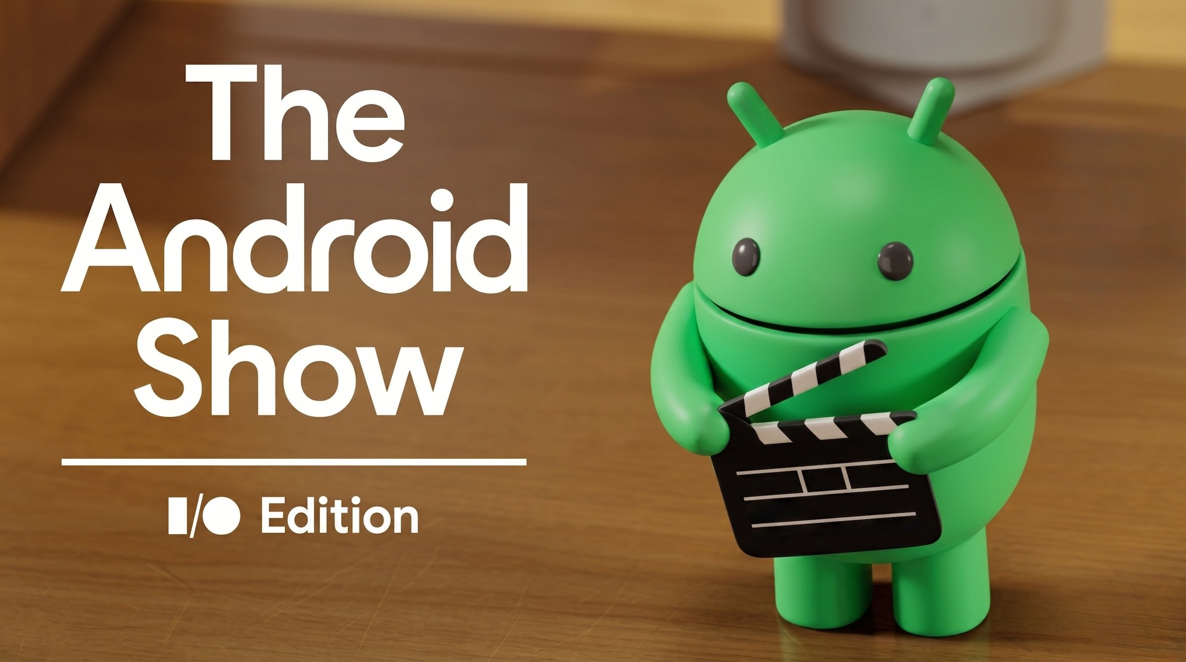 Google confirms the Android Show will return and stream ahead of Google ...