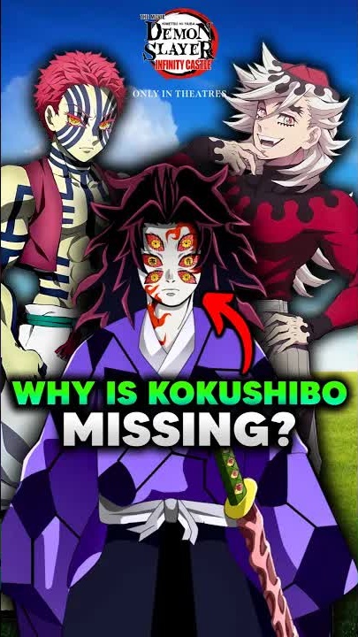 Why is Kokushibo missing from the Demon Slayer Infinity Castle arc ...