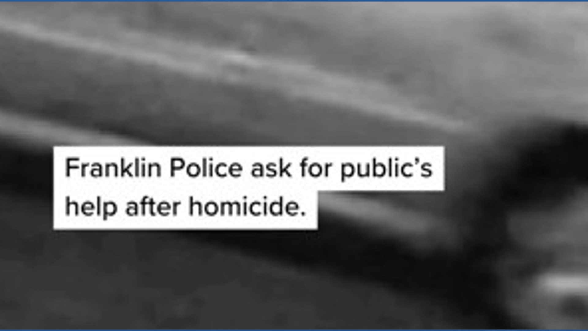 Franklin police search for vehicle after homicide